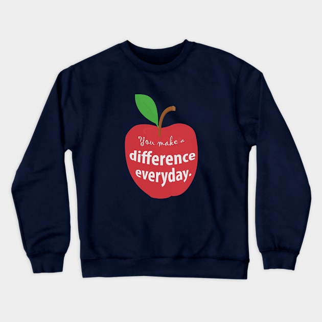 You Make a Difference Everyday Apple for Teacher Crewneck Sweatshirt by Klssaginaw